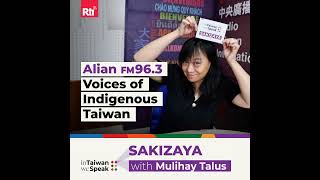 Alian 963 FM The Voice of Taiwan’s 16 Indigenous Nations ft Mulihay Talus  InTaiwanWeSpeak [upl. by Umeh715]