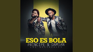 Eso Es Bola feat El Principe Damian The Lion [upl. by Auqinaj]