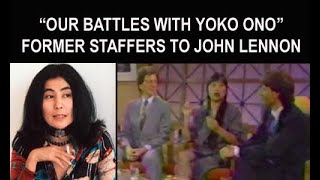 Our Battles w Yoko Ono  Former Staffers John Lennon  Fred Seaman May Pang amp Michael Medeiros [upl. by Bullen]