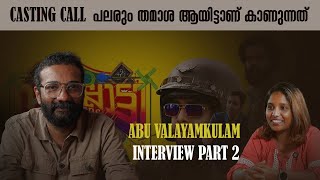 Abu Valayamkulam Exculsive Interview  2nd Part  Pallotty90skids  Lijo Jose Pellissery [upl. by Nageek473]