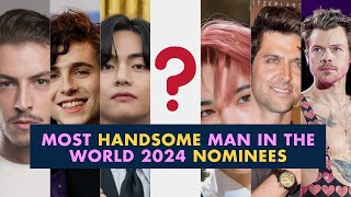 Most Handsome Man in the World 2024 Nominees [upl. by Lalad968]