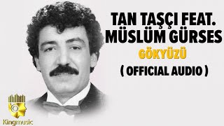 Tan Taşçı Ft Müslüm Gürses  Gökyüzü   Official Audio [upl. by Vatsug878]