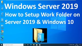 How to Setup Work Folder On Server 2019 amp windows 10 Step by Step [upl. by Demetra]