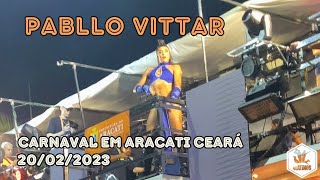 Pabllo Vittar  Ao Vivo Em Aracati  2023 Carnaval [upl. by Odessa647]