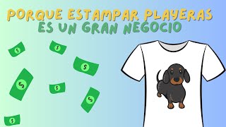 ¿PORQUE ESTAMPAR PLAYERAS ES UN GRAN NEGOCIO [upl. by Anitnemelc997]