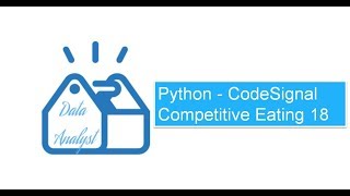 Python  CodeSignal Competitive Eating 18 [upl. by Niggem]