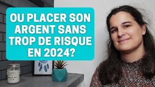 OÙ PLACER SON ARGENT EN 2024 [upl. by Nrubliw]