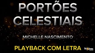 Portões Celestiais  Michelle Nascimento  PLAYBACK COM LETRA [upl. by Hancock]