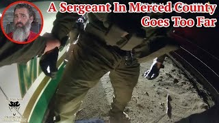 A Sergeant In Merced County Goes Too Far [upl. by Nogaem]