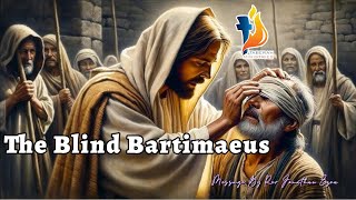 The Blind Bartimaeus  Tamil Sermon  Rev Jonathan Ezra [upl. by Sadonia]