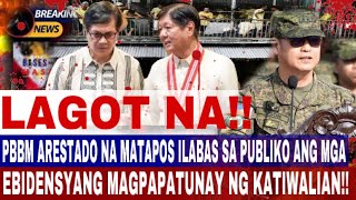 P B B M ARESTADO NA MATAPOS ILABAS SA PUBLIKO ANG MGA EBIDENSYANG MAGPAPATUNAY NG KATIWALIAN [upl. by Yerffeg826]