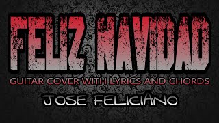 Feliz Navidad  Jose Feliciano Guitar Cover With Lyrics amp Chords [upl. by Assisi645]