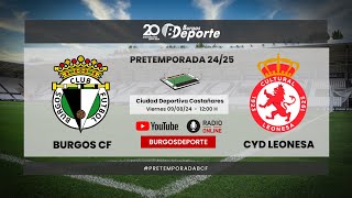 🔴 EN DIRECTO Burgos CF  CyD Leonesa  Pretemporada 2024 [upl. by Festa646]