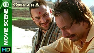 A True Friendship  Omkara  Saif Ali Khan amp Deepak Dobriyal [upl. by Deyas]