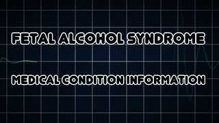 Fetal alcohol syndrome Medical Condition [upl. by Ecnerolf]