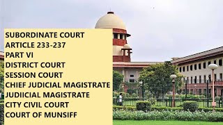 INDIAN POLITYSUBORDINATE COURT ART 233237DISTRICT COURTSESSION COURTCHIEF JUD MAGISTRATE [upl. by Munster]