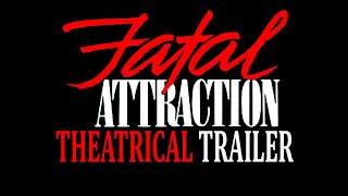 FATAL ATTRACTION THEATRICAL TRAILER [upl. by Sawyer]