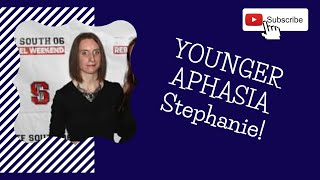 Younger Aphasia  Stephanie [upl. by Gennaro829]